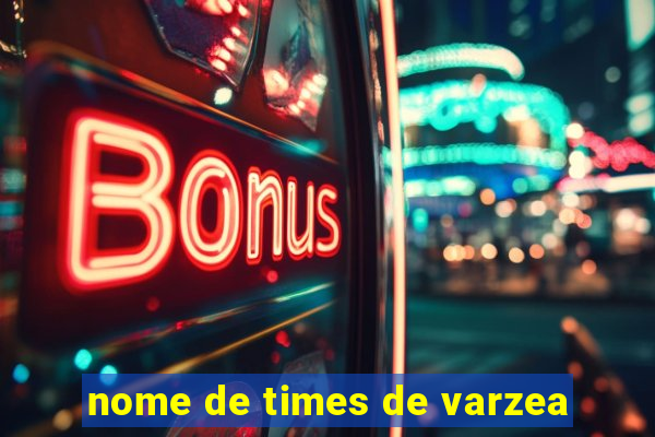 nome de times de varzea